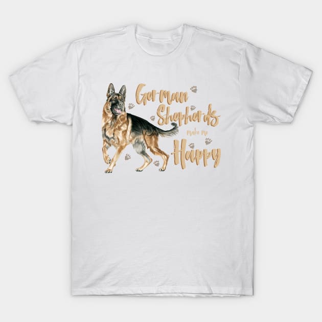 German Shepherds make me Happy ! Especially for GSD owners! T-Shirt by rs-designs